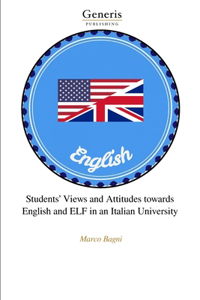 Students' Views and Attitudes towards English and ELF in an Italian University