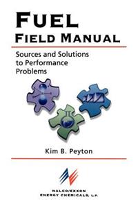 Fuel Field Manual: Sources and Solutions to Performance Problems