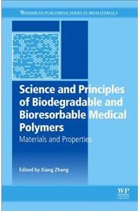 Science and Principles of Biodegradable and Bioresorbable Medical Polymers