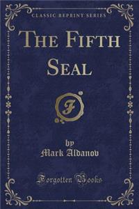 The Fifth Seal (Classic Reprint)