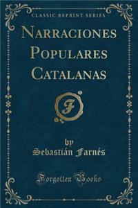 Narraciones Populares Catalanas (Classic Reprint)