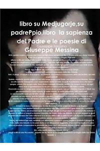 libro su Medjugorje, su padrePpio, libro la sapienza del Padre e le poesie di Giuseppe Messina
