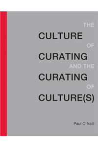 Culture of Curating and the Curating of Culture(s)