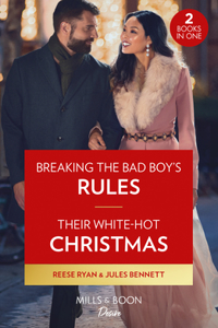 Breaking The Bad Boy's Rules / Their White-Hot Christmas