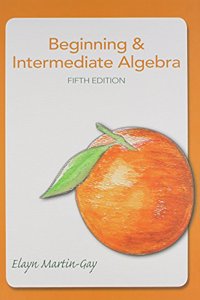 Beginning & Intermediate Algebra with Student Access Kit [With Student's Solutions Manual]