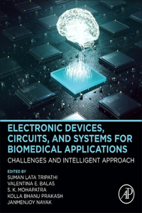 Electronic Devices, Circuits, and Systems for Biomedical Applications