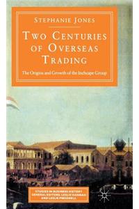 Two Centuries of Overseas Trading