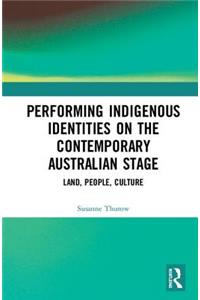 Performing Indigenous Identities on the Contemporary Australian Stage