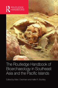 Routledge Handbook of Bioarchaeology in Southeast Asia and the Pacific Islands