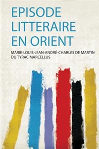 Episode Litteraire En Orient