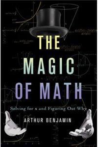 The Magic of Math: Solving for X and Figuring Out Why