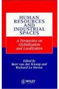 Human Resources and Industrial Spaces: A Perspective on Globalisation and Localisation