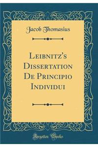 Leibnitz's Dissertation de Principio Individui (Classic Reprint)