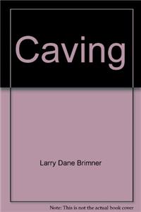 CAVING: EXPLORING LIMESTONE CAVES