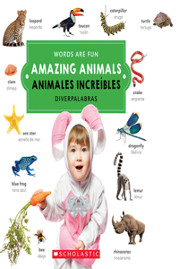 Amazing Animals/ Animales increibles (Words Are Fun/Diverpalabras)