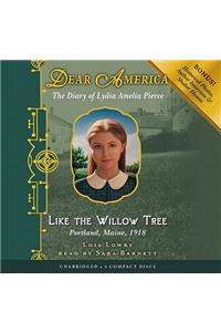 Dear America: Like the Willow Tree - Audio Library Edition