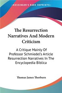 The Resurrection Narratives And Modern Criticism