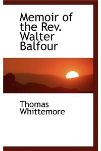 Memoir of the REV. Walter Balfour