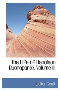 The Life of Napoleon Buonaparte, Volume III