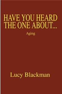 Have You Heard the One About...