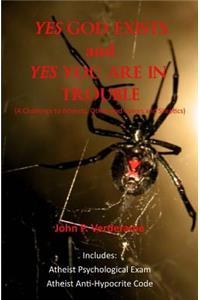 YES GOD EXISTS and YES YOU ARE IN TROUBLE