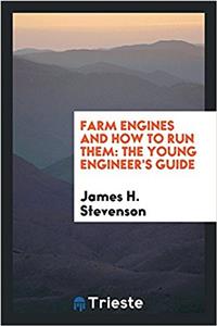 Farm Engines and How to Run Them