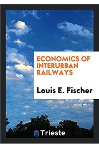 ECONOMICS OF INTERURBAN RAILWAYS