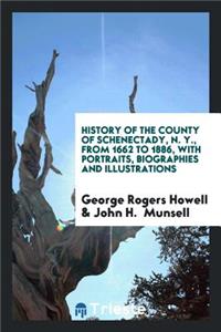 History of the County of Schenectady, N. Y., from 1662 to 1886...