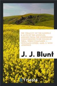 The Veracity of the Gospels & Acts of the Apostles