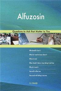 Alfuzosin 627 Questions to Ask that Matter to You