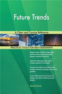 Future Trends A Clear and Concise Reference