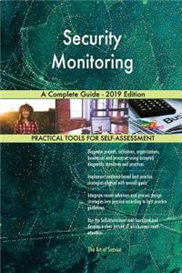 Security Monitoring A Complete Guide - 2019 Edition