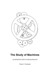 Study of Machines: An Introduction to Mechanology