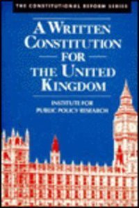A Written Constitution for the United Kingdom (Constitutional Reform S.)