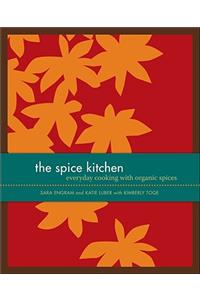 The Spice Kitchen: Everyday Cooking with Organic Spices