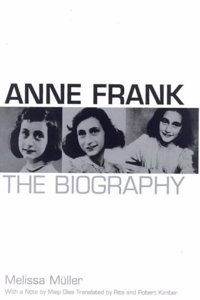 Anne Frank: The Biography: A Biography