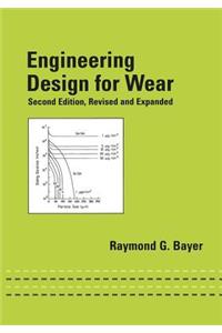 Engineering Design for Wear, Revised and Expanded: Revised and Expanded