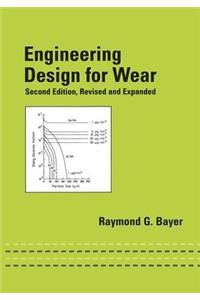 Engineering Design for Wear, Revised and Expanded