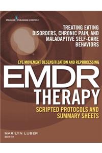 Eye Movement Desensitization and Reprocessing (Emdr) Therapy Scripted Protocols and Summary Sheets