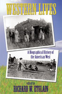 Western Lives: A Biographical History of the American West