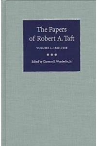 The Papers of Robert A. Taft vol 1; 1889-1938: Volume 1, 1889-1939