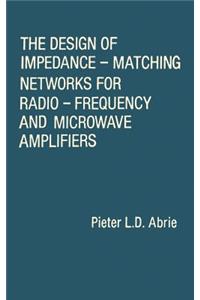 Design of Impedance-Matching Networks for Radio-Frequency and Microwave Amplifiers