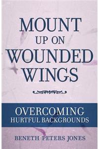 Mount Up on Wounded Wings
