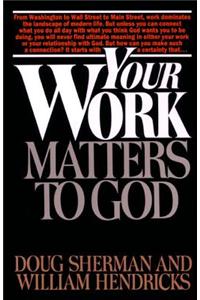 Your Work Matters to God
