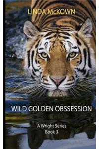 Wild Golden Obsession