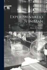 Experimentation in Man