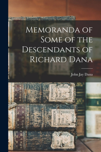 Memoranda of Some of the Descendants of Richard Dana