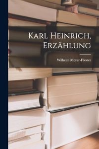 Karl Heinrich, Erzählung