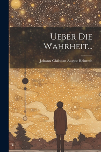 Ueber die Wahrheit...