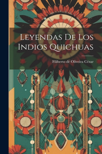 Leyendas De Los Indios Quichuas